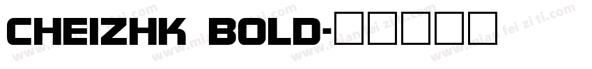 CHEIZHK BOLD字体转换